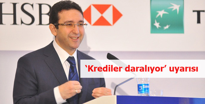 'Krediler daralıyor' uyarısı