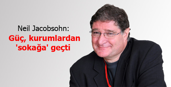 "Güç, kurumlardan 'sokağa' geçti"