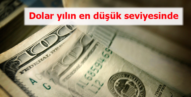 Dolar yılın en düşük seviyesinde