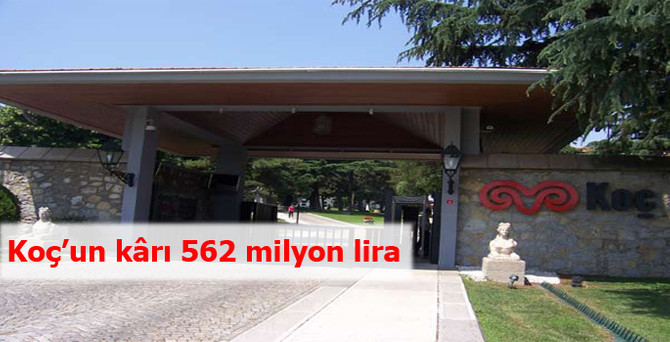 Koç'un kârı 562 milyon lira