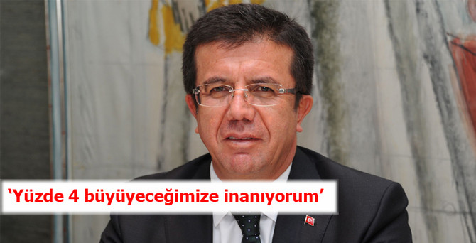 Yüzde 4 büyüyeceğimize inanıyorum