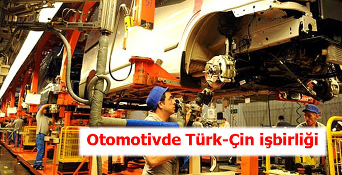 Otomotivde Türk-Çin iş birliği