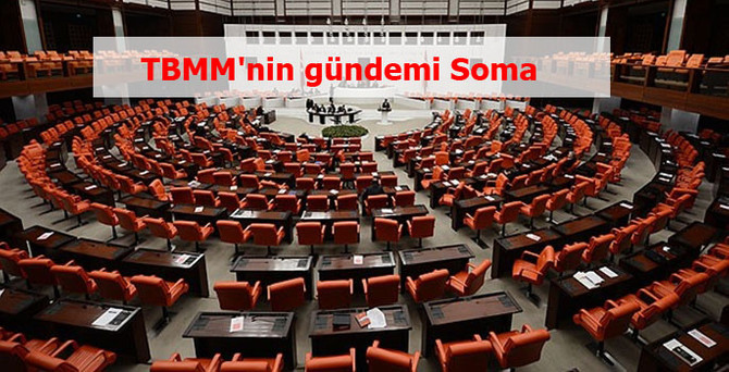 TBMM'nin gündemi Soma