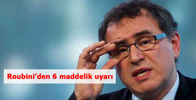 Roubini'den 6 maddelik uyarı