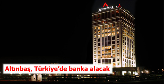 Altınbaş, Türkiye’de banka alacak