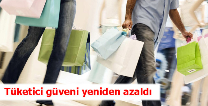 Tüketici güveni yeniden azaldı