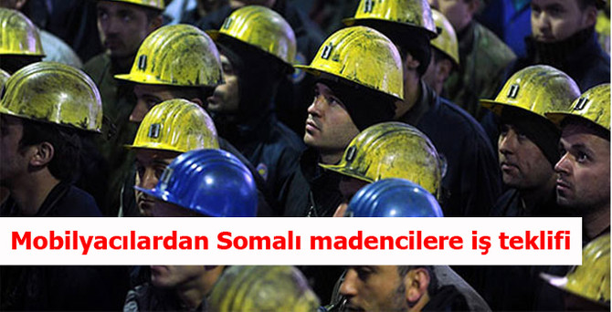 Mobilyacılardan Somalı madencilere iş teklifi