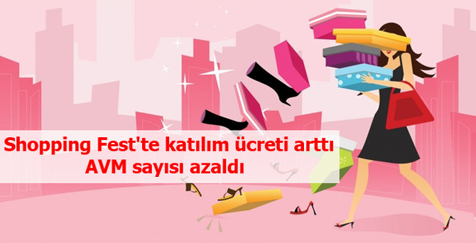 Shopping Fest'te katılım ücreti arttı, AVM sayısı azaldı