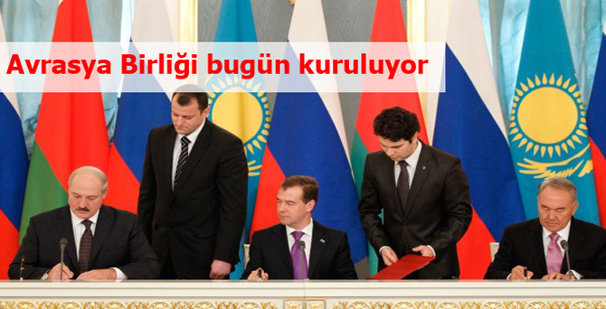 Avrasya Birliği bugün kuruluyor