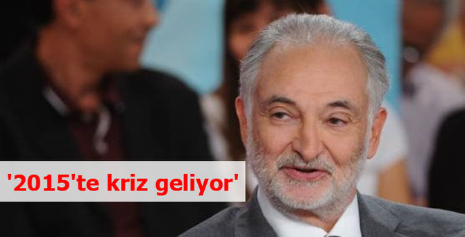 '2015'te kriz geliyor'