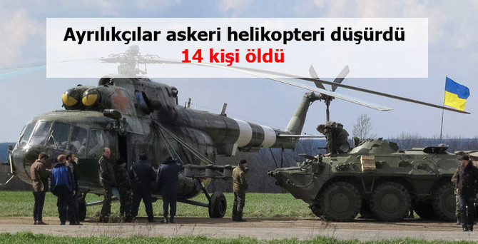 Ayrılıkçılar askeri helikopteri düşürdü, 14 kişi öldü