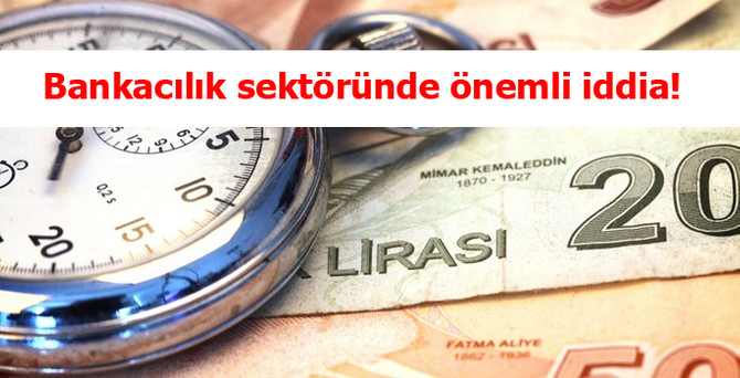 Bankacılık sektöründe önemli iddia!