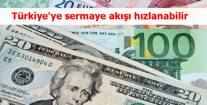 Türkiye'ye sermaye akışı hızlanabilir