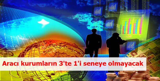 Aracı kurumların 3'te 1'i seneye olmayacak