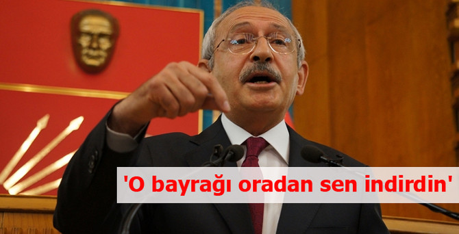 'O bayrağı oradan sen indirdin'