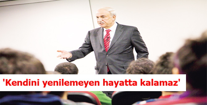 'Kendini yenilemeyen hayatta kalamaz'