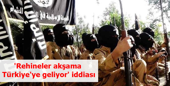 'Rehineler akşama Türkiye'ye geliyor' iddiası