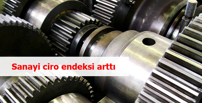 Sanayi ciro endeksi arttı