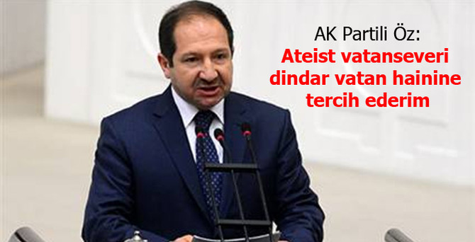 'Ateist vatanseveri, dindar vatan hainine tercih ederim'