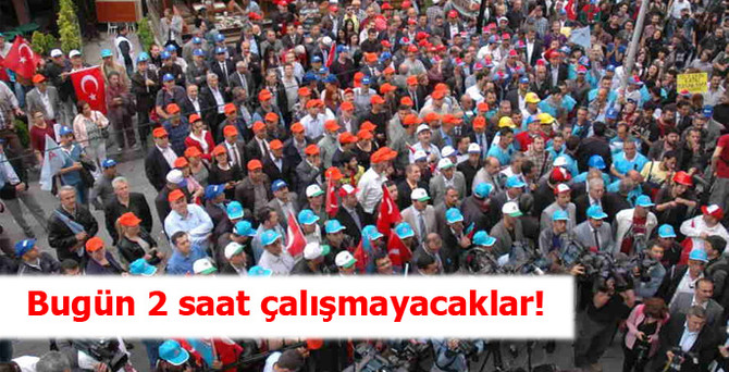 Bugün 2 saat çalışmayacaklar