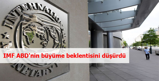 IMF ABD'nin büyüme beklentisini düşürdü