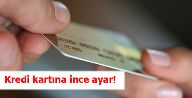 Kredi kartına ince ayar!