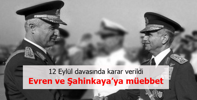 Evren ve Şahinkaya'ya müebbet