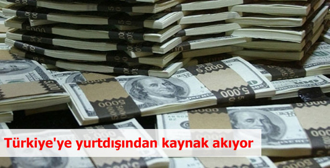 Türkiye'ye yurtdışından kaynak akıyor