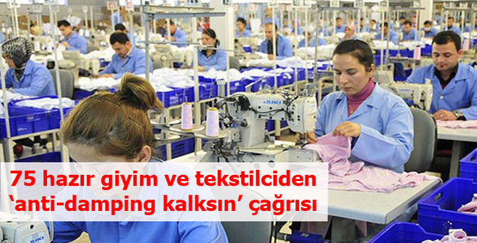 75 hazır giyim ve tekstilciden ‘anti-damping kalksın’ çağrısı