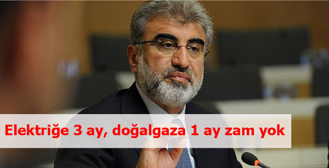 Elektriğe 3 ay, doğalgaza 1 ay zam yok