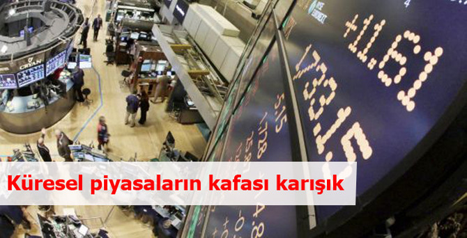 Küresel piyasaların kafası karışık