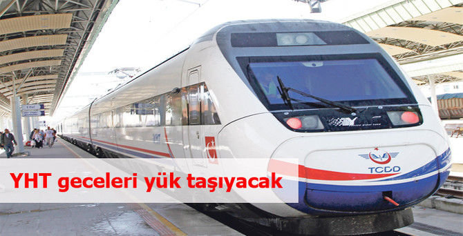 YHT geceleri yük taşıyacak