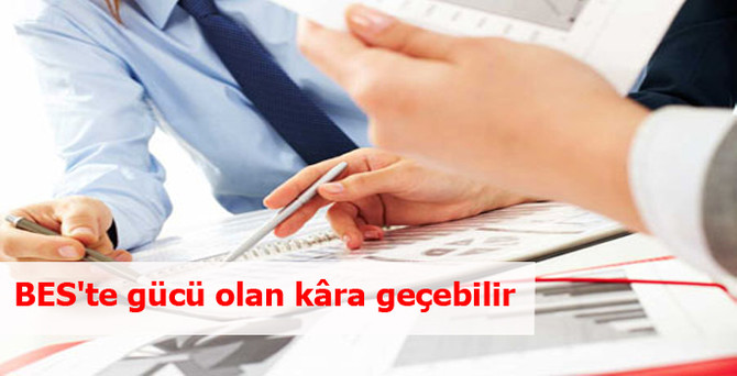 BES'te gücü olan kâra geçebilir