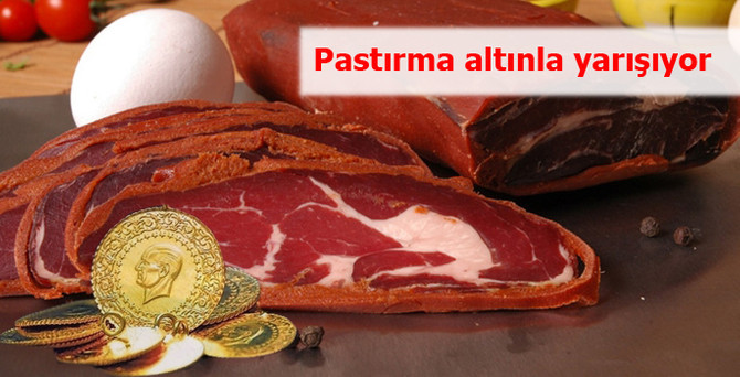 Pastırma altınla yarışıyor
