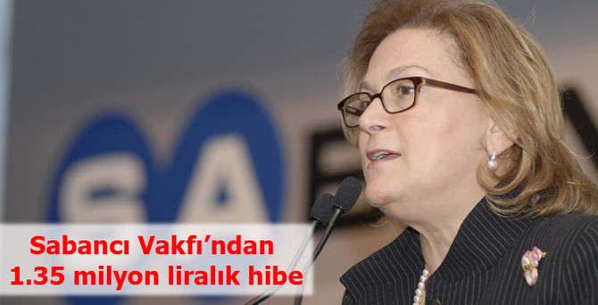 Sabancı Vakfı'ndan 1.35 milyon liralık hibe