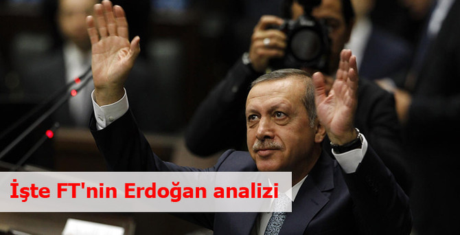 İşte FT'nin Erdoğan analizi
