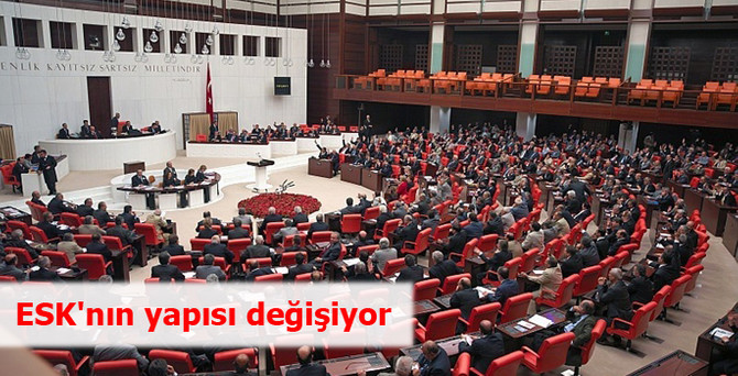ESK'nın yapısı değişiyor