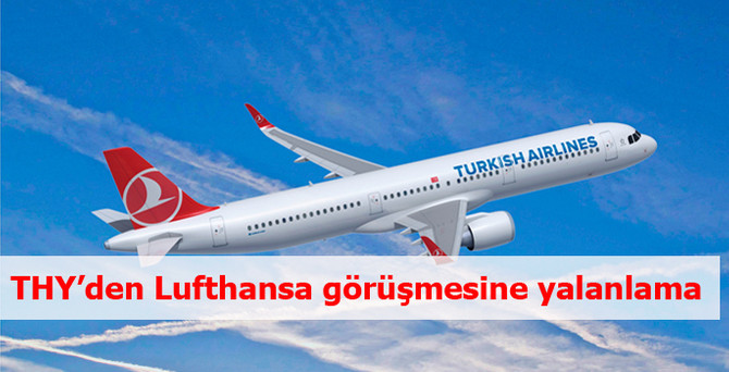THY’den Lufthansa görüşmesine yalanlama