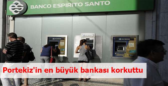 Portekiz'in en büyük bankası korkuttu