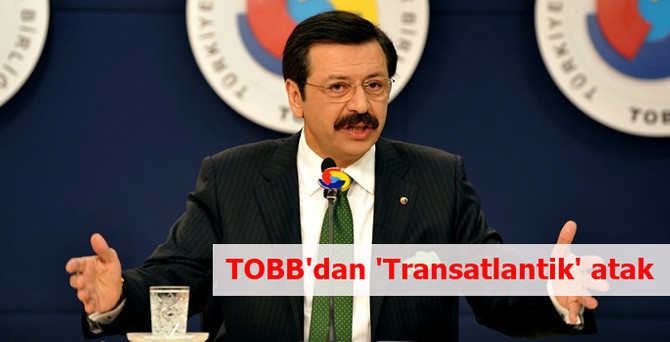 TOBB'dan 'Transatlantik' atak