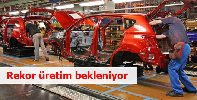 Rekor üretim bekleniyor