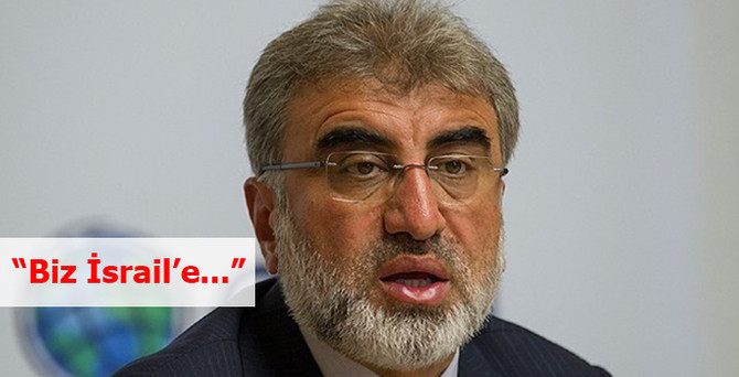 Yıldız: Biz İsrail'e...