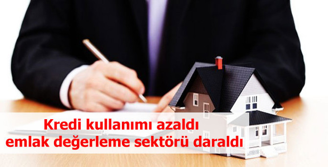 Kredi kullanımı azaldı, emlak değerleme sektörü daraldı