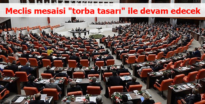 Meclis mesaisi "torba tasarı" ile devam edecek
