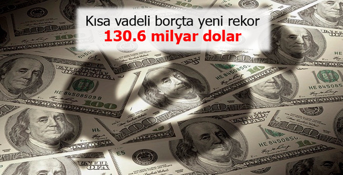 Kısa vadeli borçta yeni rekor