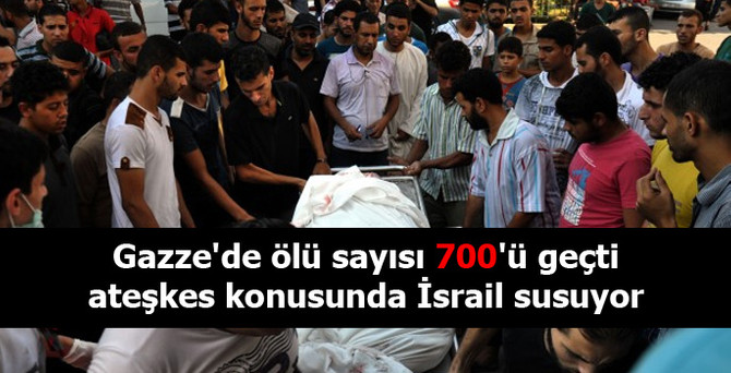 Gazze'de ölü sayısı 700'ü geçti