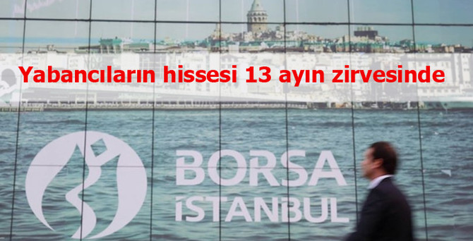 Yabancıların hisse senedi 13 ayın zirvesinde