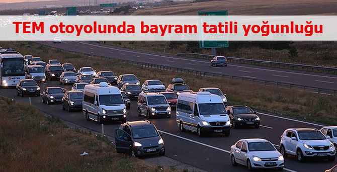 Otoyollarda bayram tatili yoğunluğu