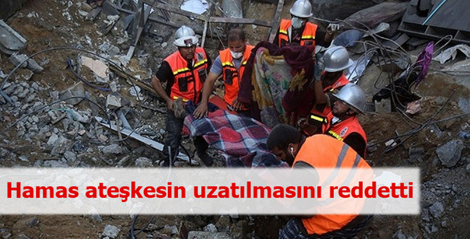 Hamas ateşkesin uzatılmasını reddetti