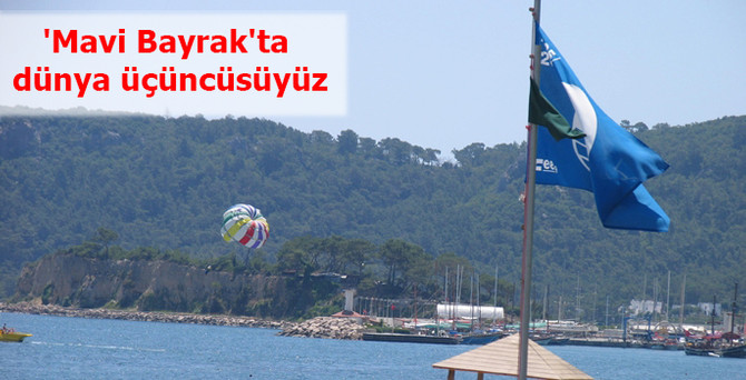 'Mavi Bayrak'ta dünya üçüncüsüyüz